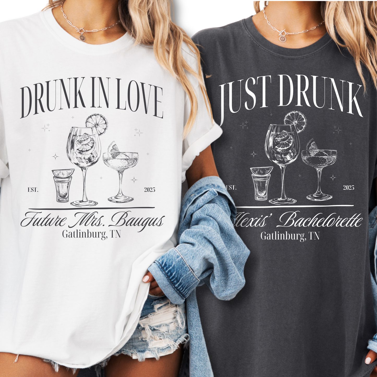 Drunk In Love/Just Drunk Bachelorette Graphic Tees