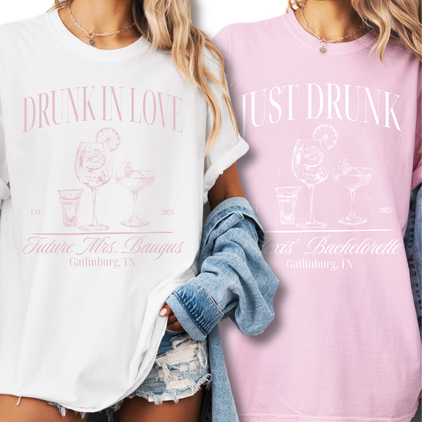 Drunk In Love/Just Drunk Bachelorette Graphic Tees