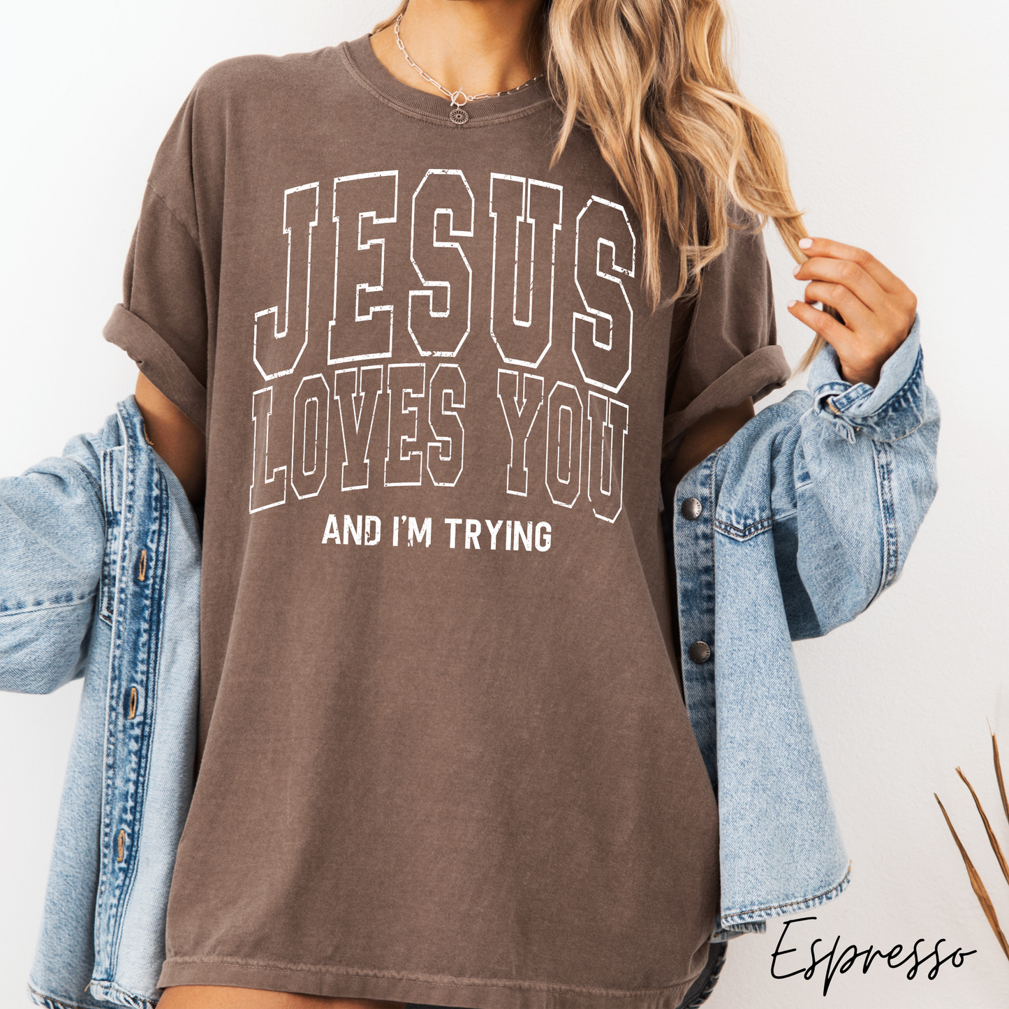 Jesus Loves You and I'm Trying Graphic Tee