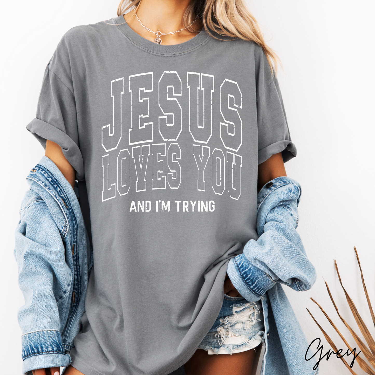 Jesus Loves You and I'm Trying Graphic Tee