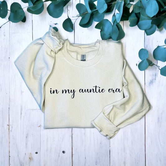 In my Auntie Era Sweatshirt - Custom