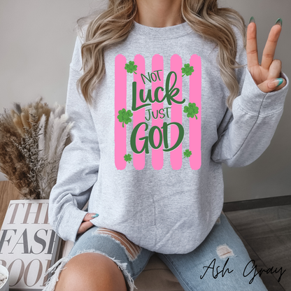 Not luck, just God Crewneck