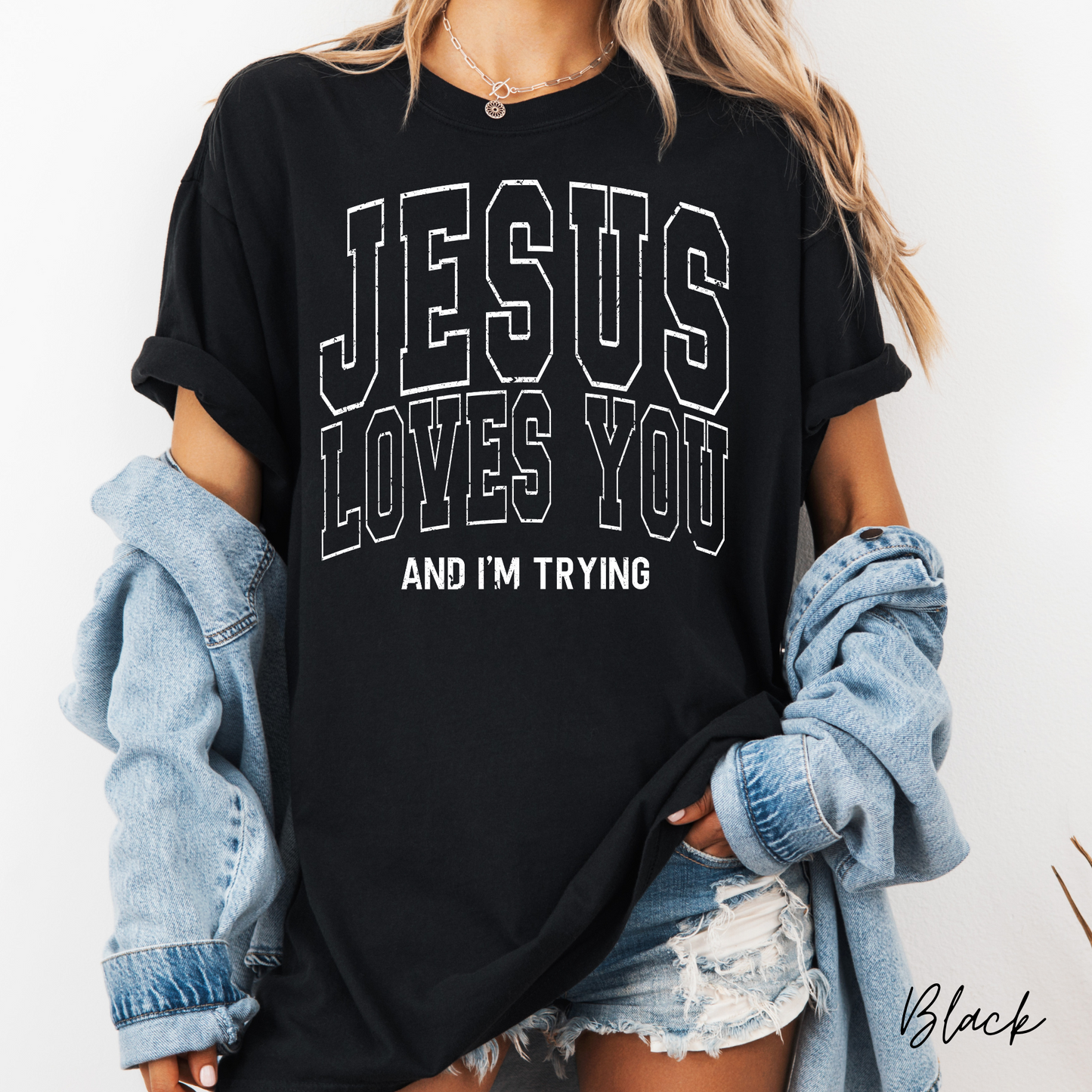 Jesus Loves You and I'm Trying Graphic Tee