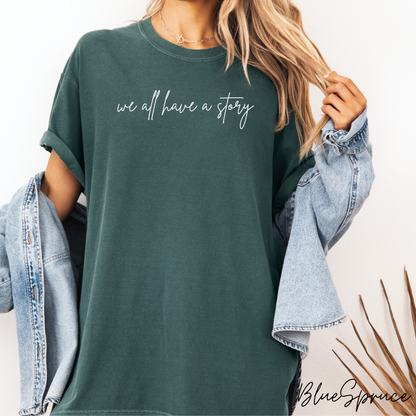 We All Have a Story Graphic Tee