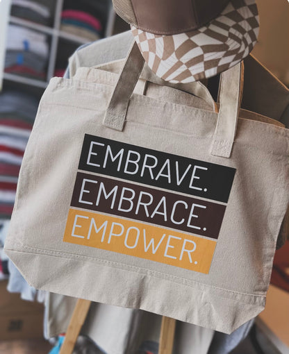 Embrave. Embrace. Empower ~ Canvas Tote