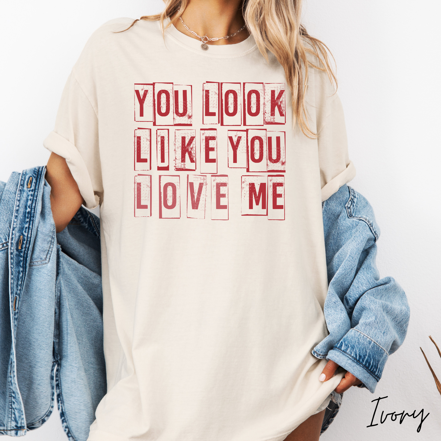 You Look Like You Love Me Graphic T-Shirt