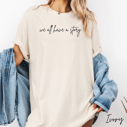 We All Have a Story Graphic Tee