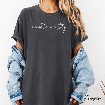 We All Have a Story Graphic Tee