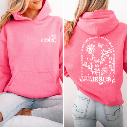 There Was Jesus Hoodie