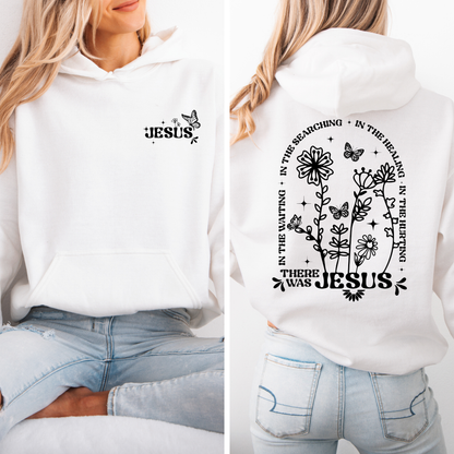 There Was Jesus Hoodie